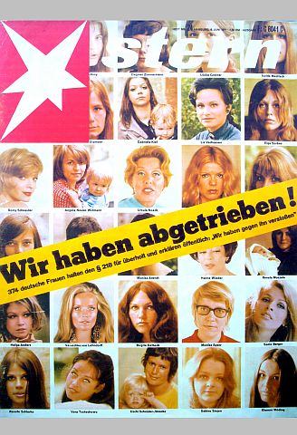 Am 6. Juni 1971 erschien der STERN mit der Titelgeschichte "Wir haben abgetrieben!" Am 6. Juni 1971 erschien der STERN mit der Titelgeschichte "Wir haben abgetrieben!"