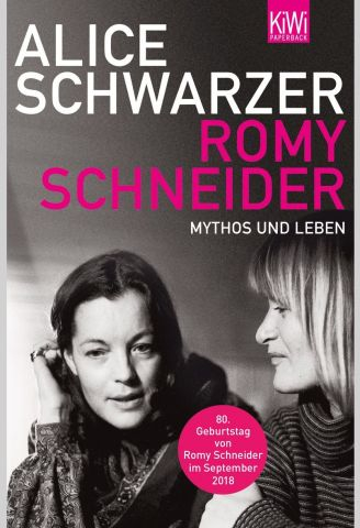 Alice Schwarzer: "Romy Schneider - Mythos und Leben" (KiWi)